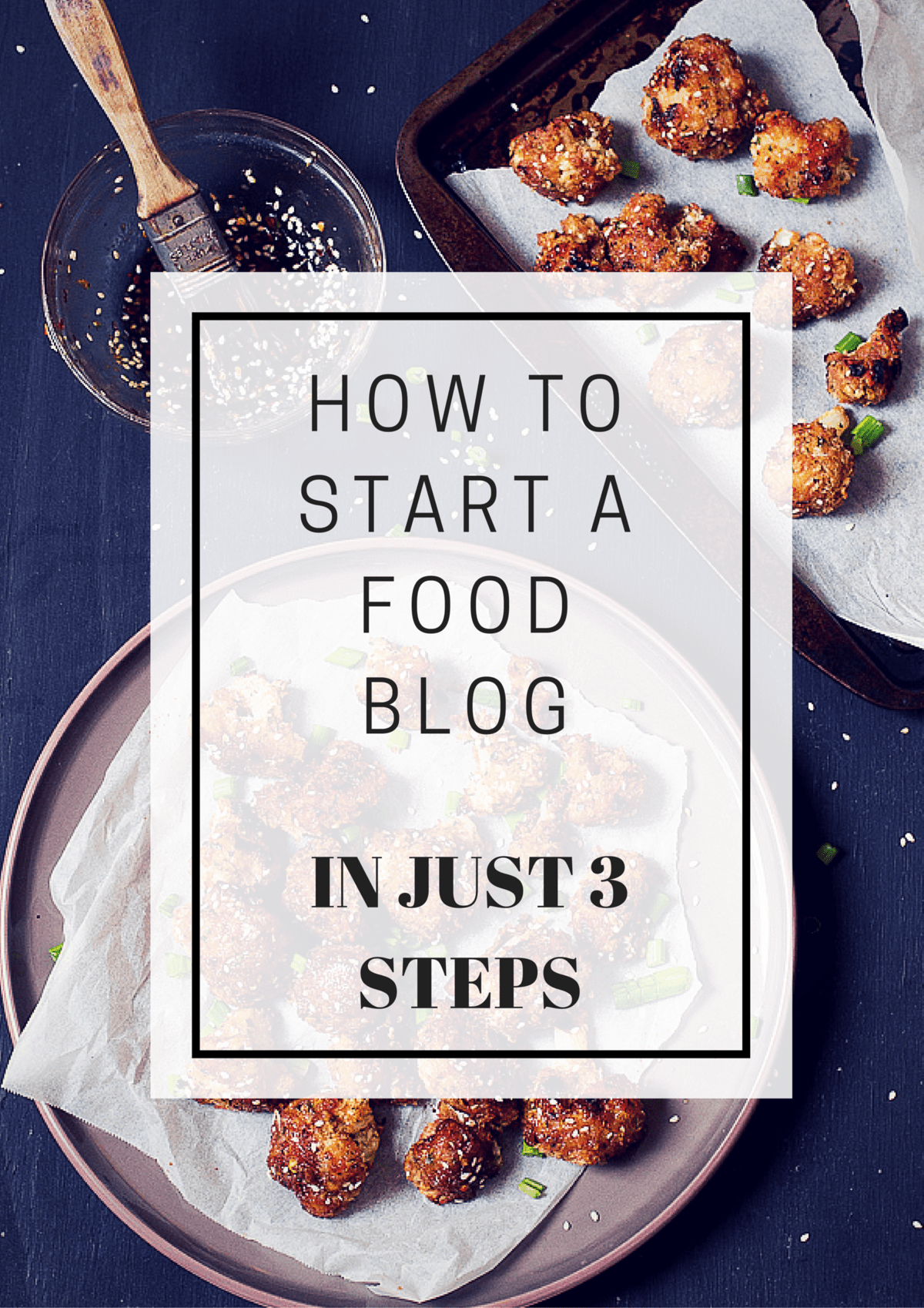 How to Start a Food Blog in Just 3 Steps