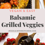 long pin of balsamic grilled veggies with two photos stacked of veggies